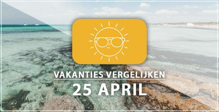 Vakantie vertrek 25 april