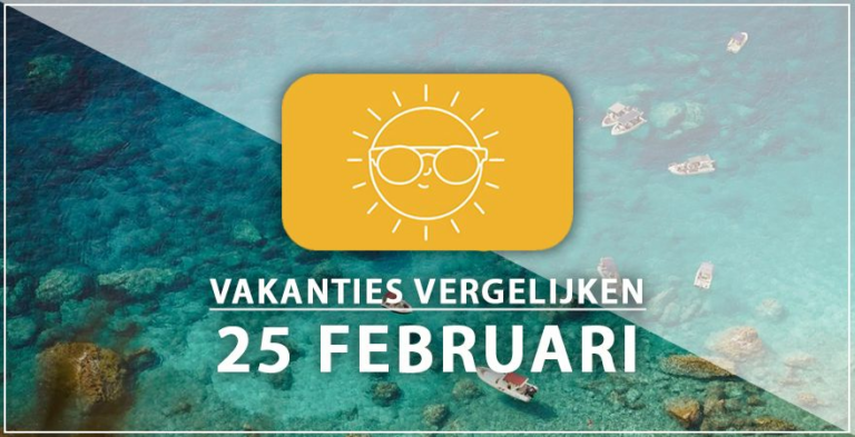 Vakantie vertrek 25 februari