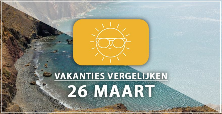 Vakantie vertrek 26 maart