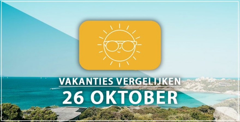 Vakantie vertrek 26 oktober
