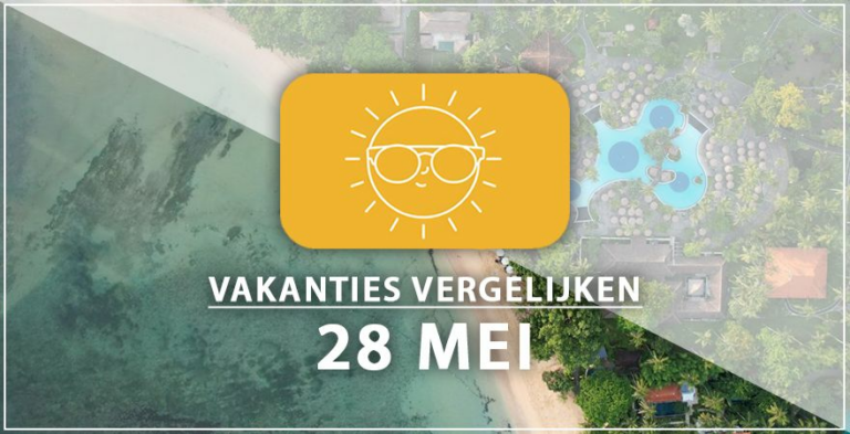Vakantie vertrek 28 mei
