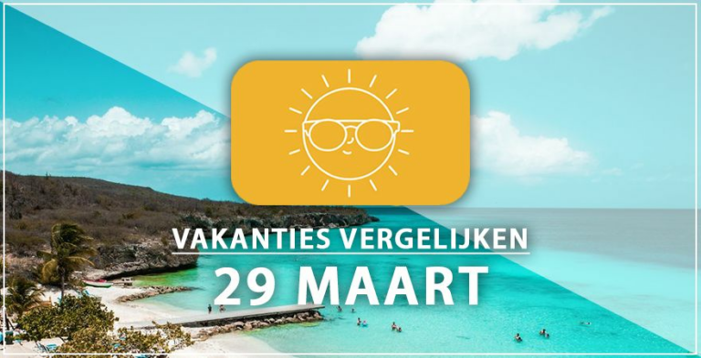 Vakantie vertrek 29 maart