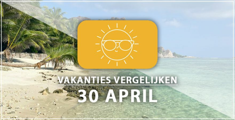 Vakantie vertrek 30 april