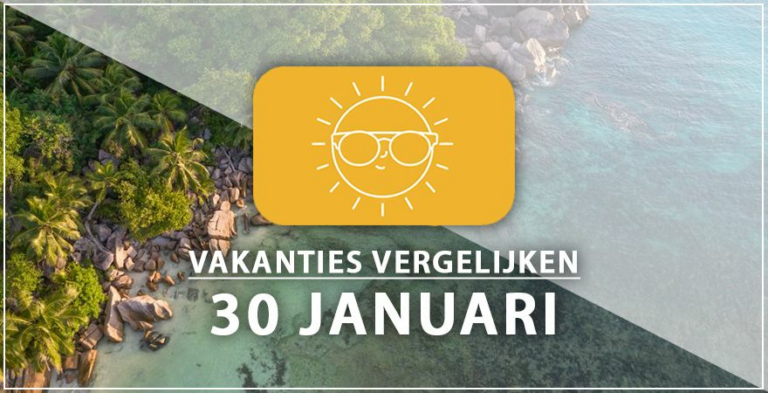 Vakantie vertrek 30 januari