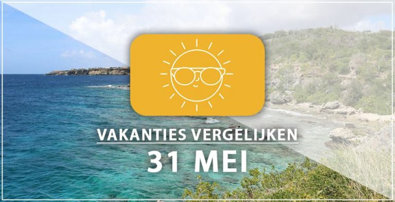 Vakantie vertrek 31 mei