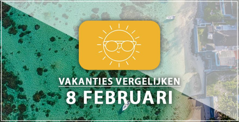 Vakantie vertrek 8 februari
