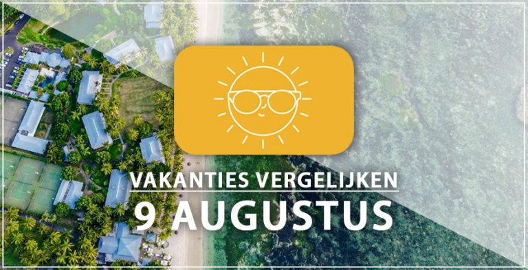 Vakantie vertrek 9 augustus