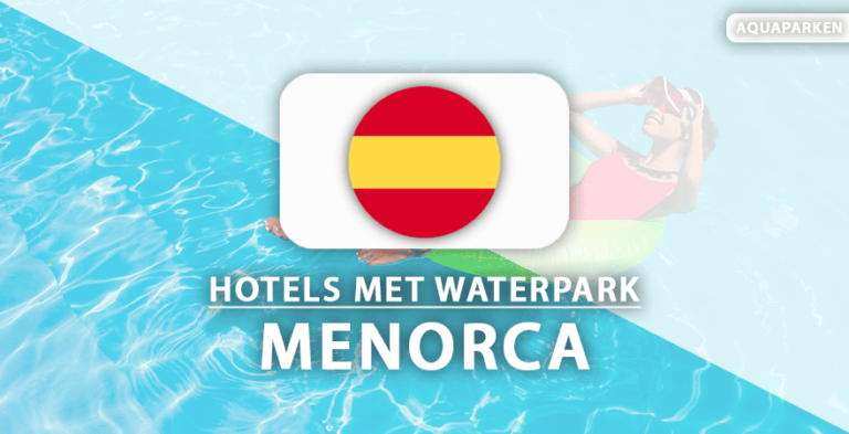 Waterpark-Hotels Menorca: Spetterplezier voor Kids