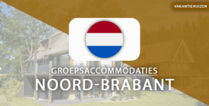 groepsaccommodaties Noord-Brabant