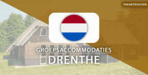 groepsaccommodaties drenthe