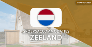 groepsaccommodaties zeeland