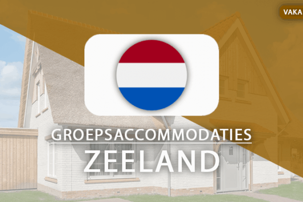 groepsaccommodaties zeeland