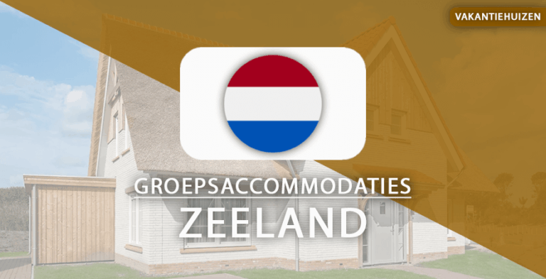groepsaccommodaties zeeland