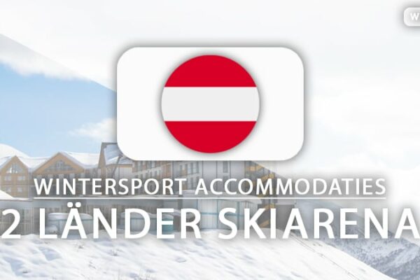 Top 7 wintersport accommodaties in 2 Länder Skiarena