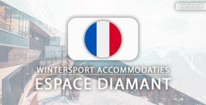 Top 6 luxe én betaalbare ski-hotels in Espace Diamant