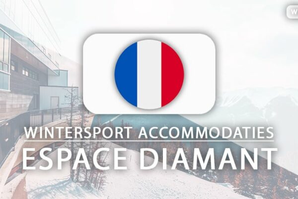 Top 6 luxe én betaalbare ski-hotels in Espace Diamant