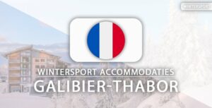 10 x de beste hotels voor je skivakantie in Galibier-Thabor