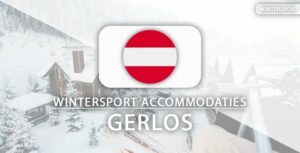Top 10: beste hotels in Gerlos voor jouw skivakantie