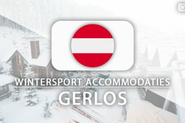 Top 10: beste hotels in Gerlos voor jouw skivakantie