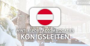 De 10 leukste accommodaties in Königsleiten voor wintersport