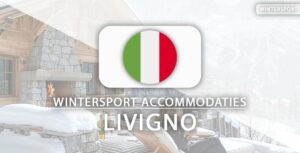 Top 10: fijne hotels voor skivakantie aan de piste in Livigno