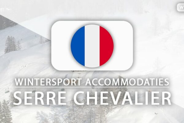 Top 10 wintersport accommodaties in Serre Chevalier Vallée