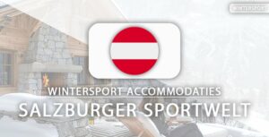 Top 10 piste-hotels in Ski Amadé - Salzburger Sportwelt