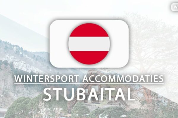 10x de beste accommodaties voor je skivakantie in Stubaital