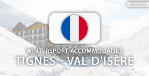 10 x de leukste hotels en appartementen in Tignes - Val d'Isère