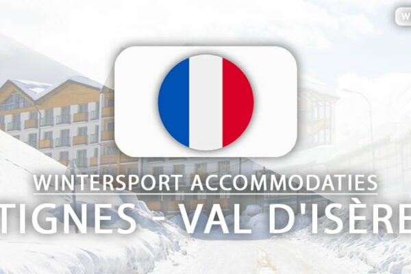 10 x de leukste hotels en appartementen in Tignes - Val d'Isère