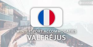 Top 10 hotels voor wintersport in Valfréjus op de beste plekken